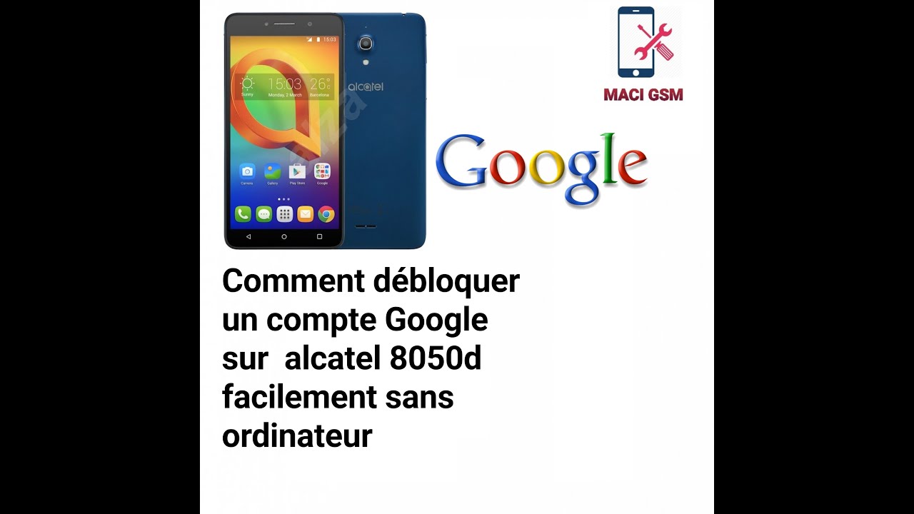 Comment débloquer un compte Google sur Alcatel 8050d facilement sans ordinateur