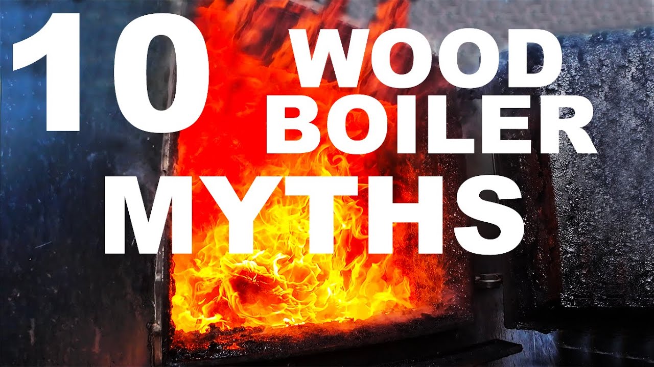 FIREWOOD TOP 10 BOILER WOOD MYTHS