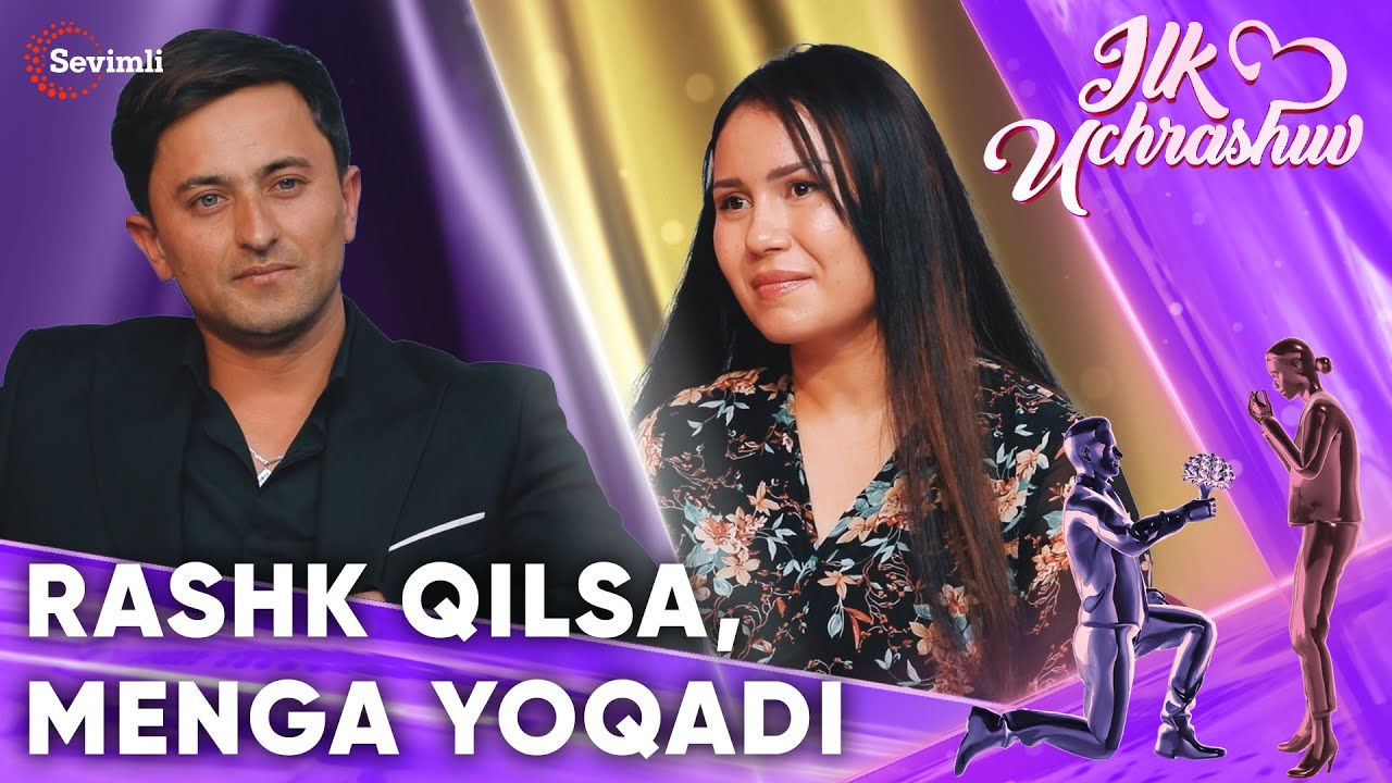 ILK UCHRASHUV RASHK QILSA, MENGA YOQADI