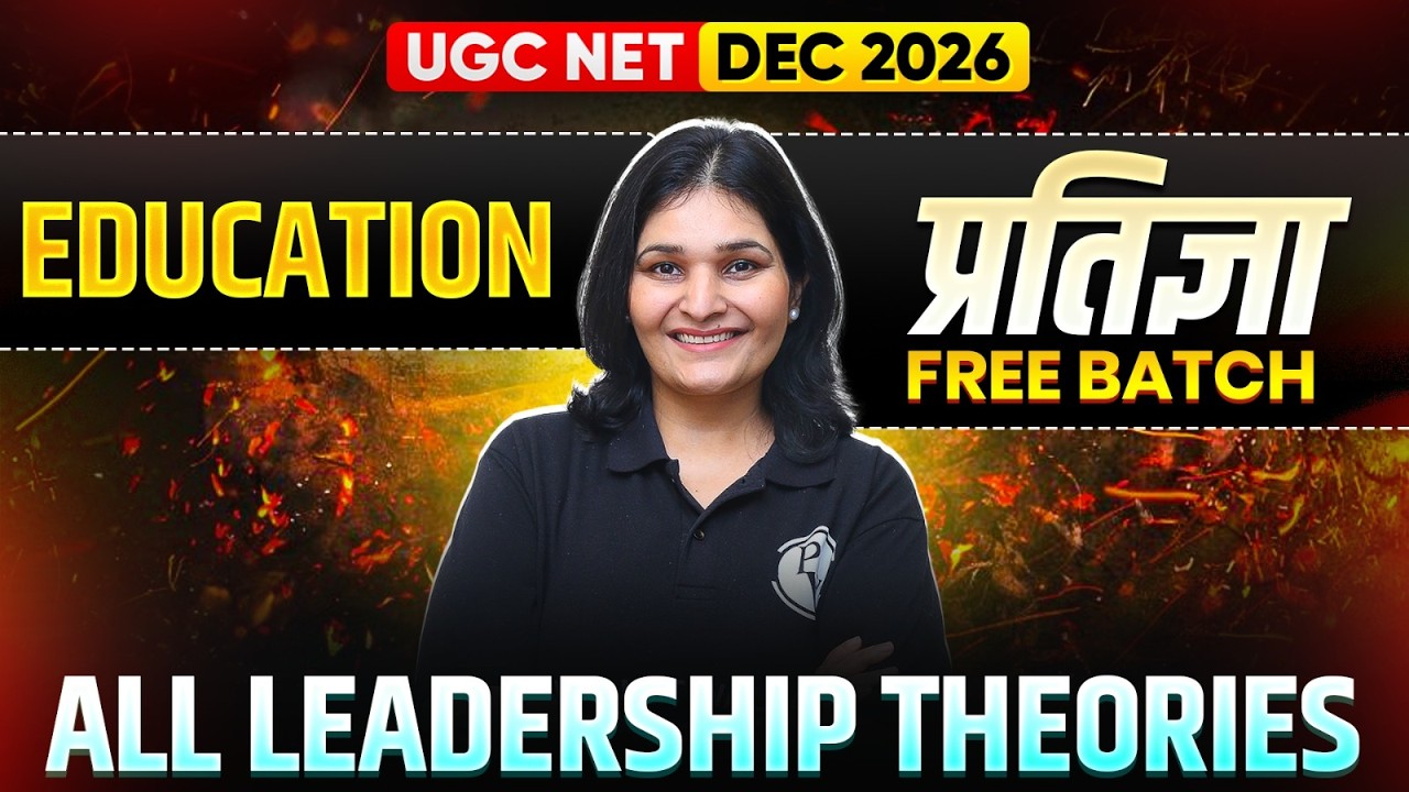 UGC NET Education Paper 2 Classes | All Leadership Theories | UGC NET Dec 2026