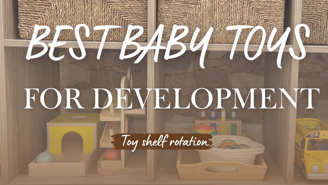 Best toy's for babies development | Toy shelf rotation
