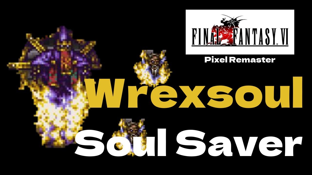 FF6 Wrex Soul & Soul Saver - Final Fantasy VI Pixel Remaster [Boss Battle]