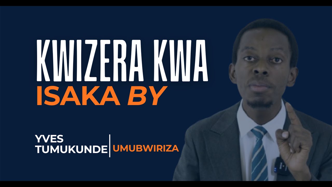 5. Kwizera kwa Isaka  by Tumukunde Yves