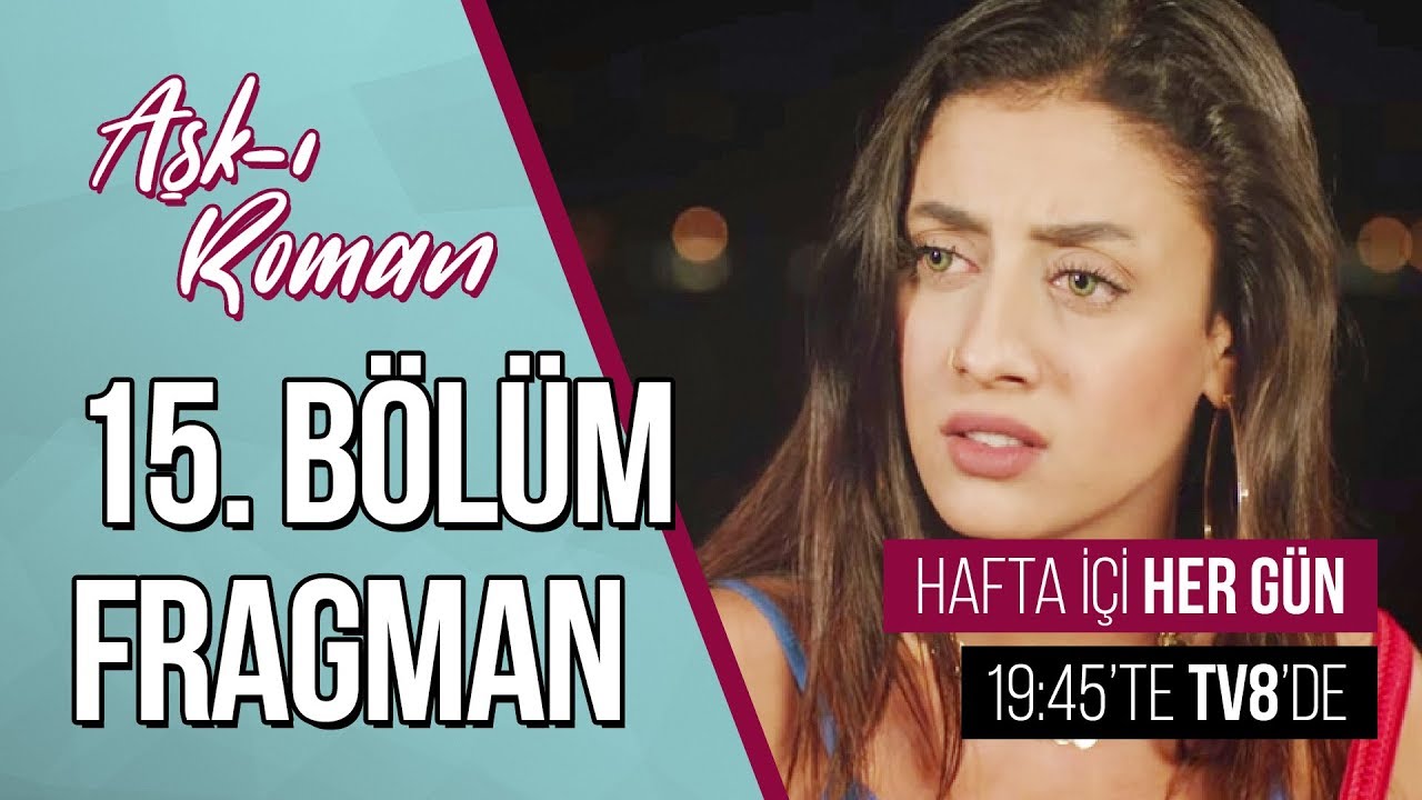 Aşk-ı Roman 15. B&ouml;l&uuml;m Tanıtım