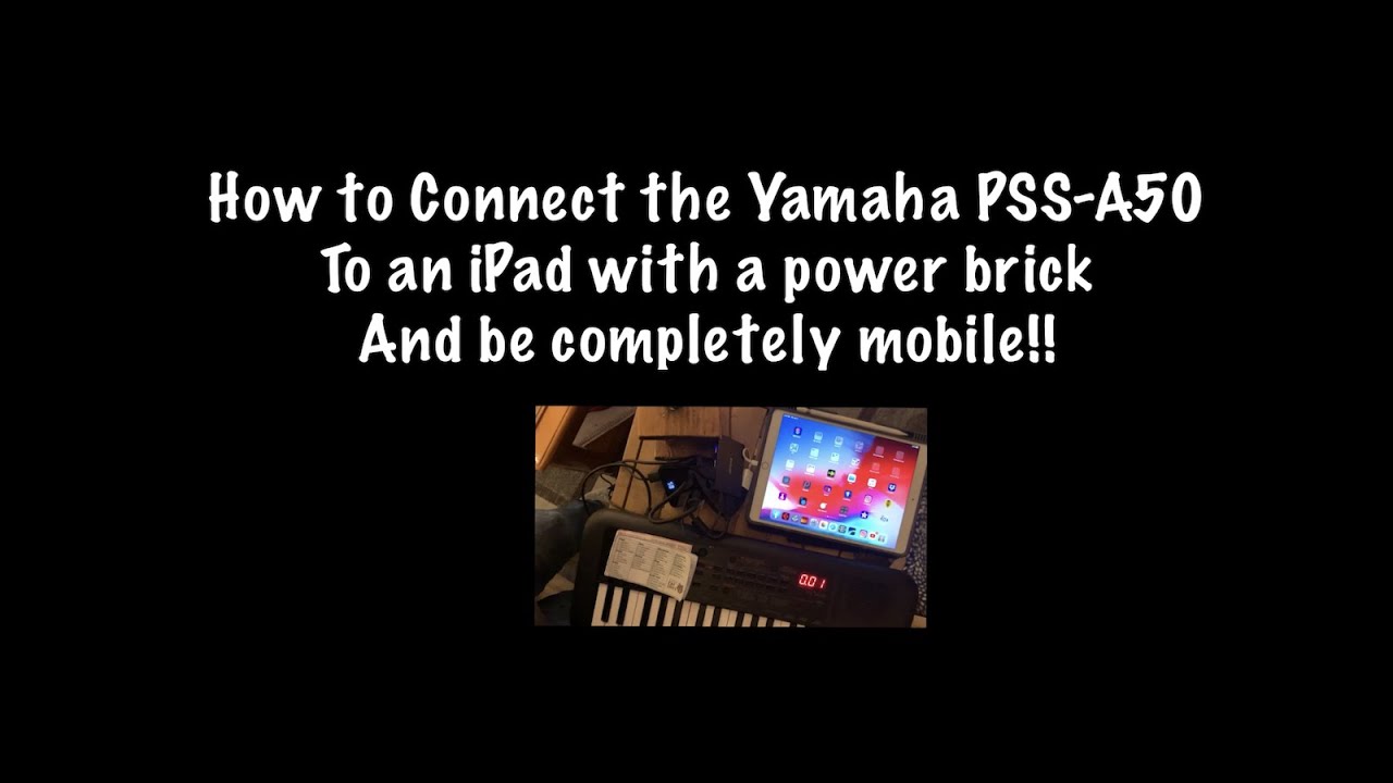 How to Connect the Yamaha PSS-A50 to an iPad with a power Brick and get it to work EVERYTIME!!!