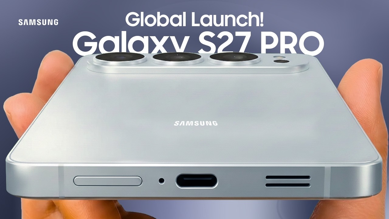 Компактный Samsung Galaxy S27 Pro: глобальный запуск официально подтвержден | 4 новые модели в 20...
