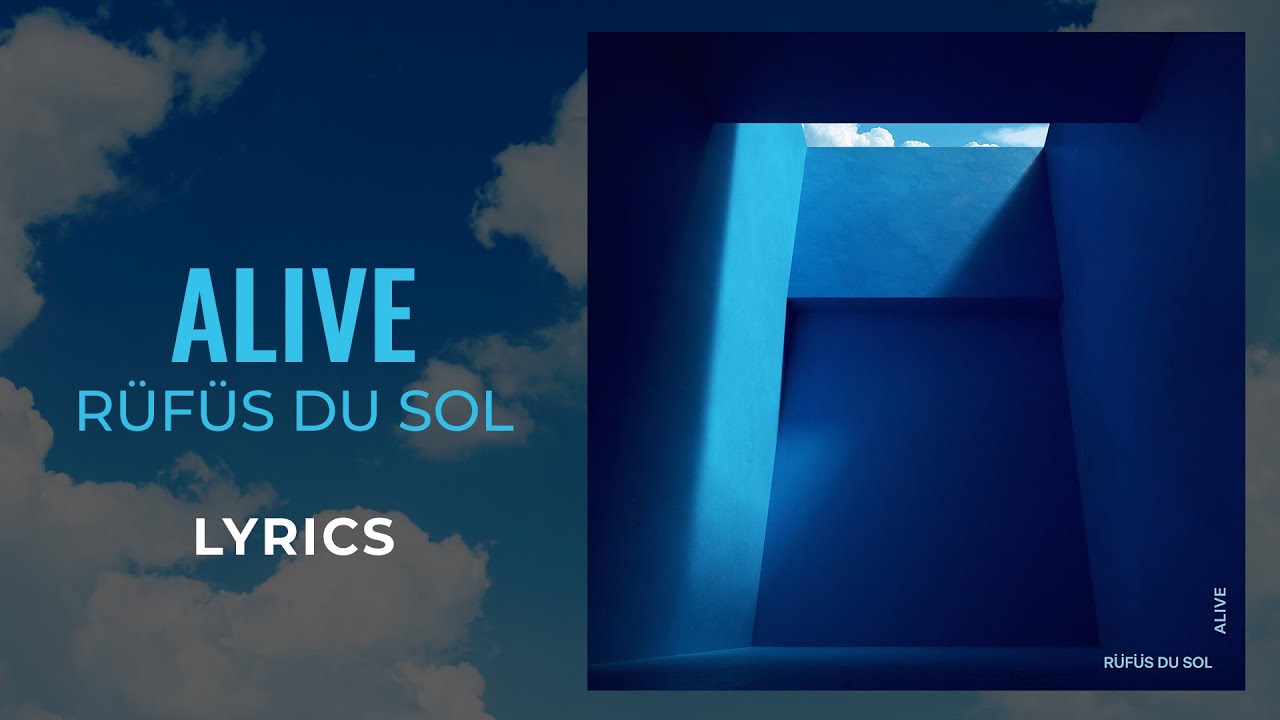 RÜFÜS DU SOL - Alive (LYRICS)