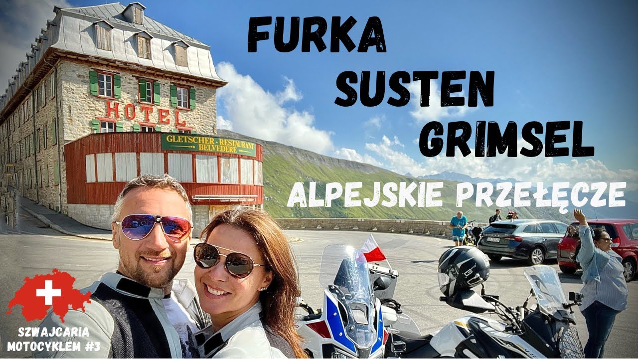 Szwajcaria na motocyklu - odcinek 3 - kultowe przełęcze - Furka, Susten, Grimsel