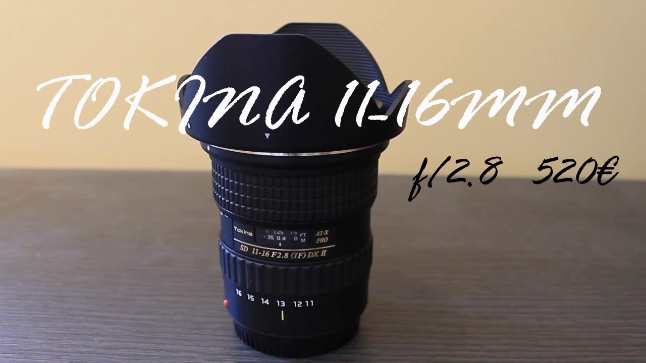 TOKINA 11-16mm f/2.8 REVIEW EN ESPAÑOL