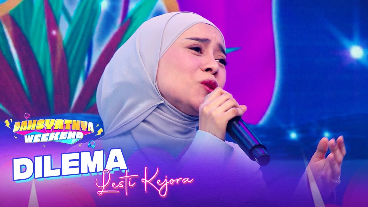 Lesti Kejora - Dilema | DAHSYATNYA WEEKEND