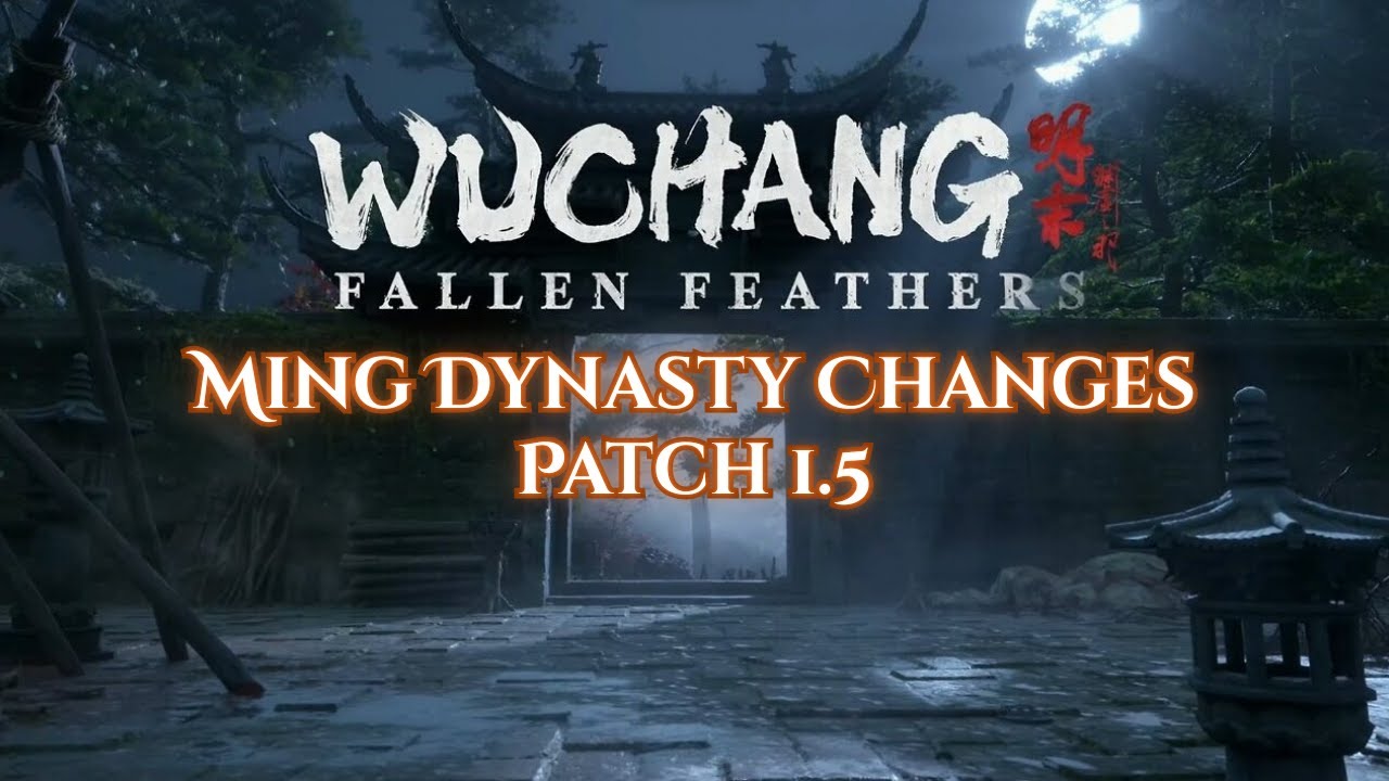 Wuchang Fallen Feathers Patch 1.5: Ming Dynasty Changes Explained