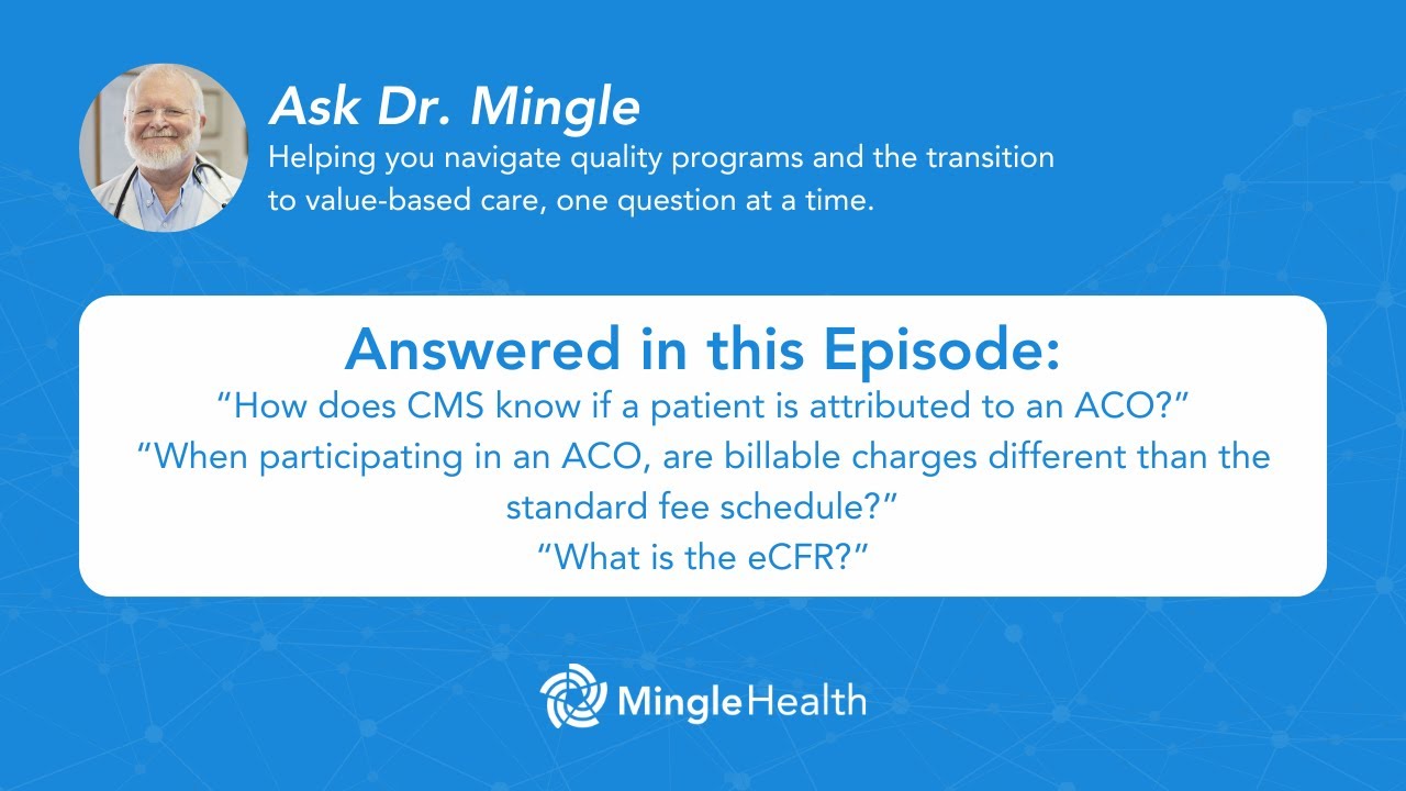 Explained: Patient and Payment Attribution in an ACO, Fee Schedule for ACO Participants, and more