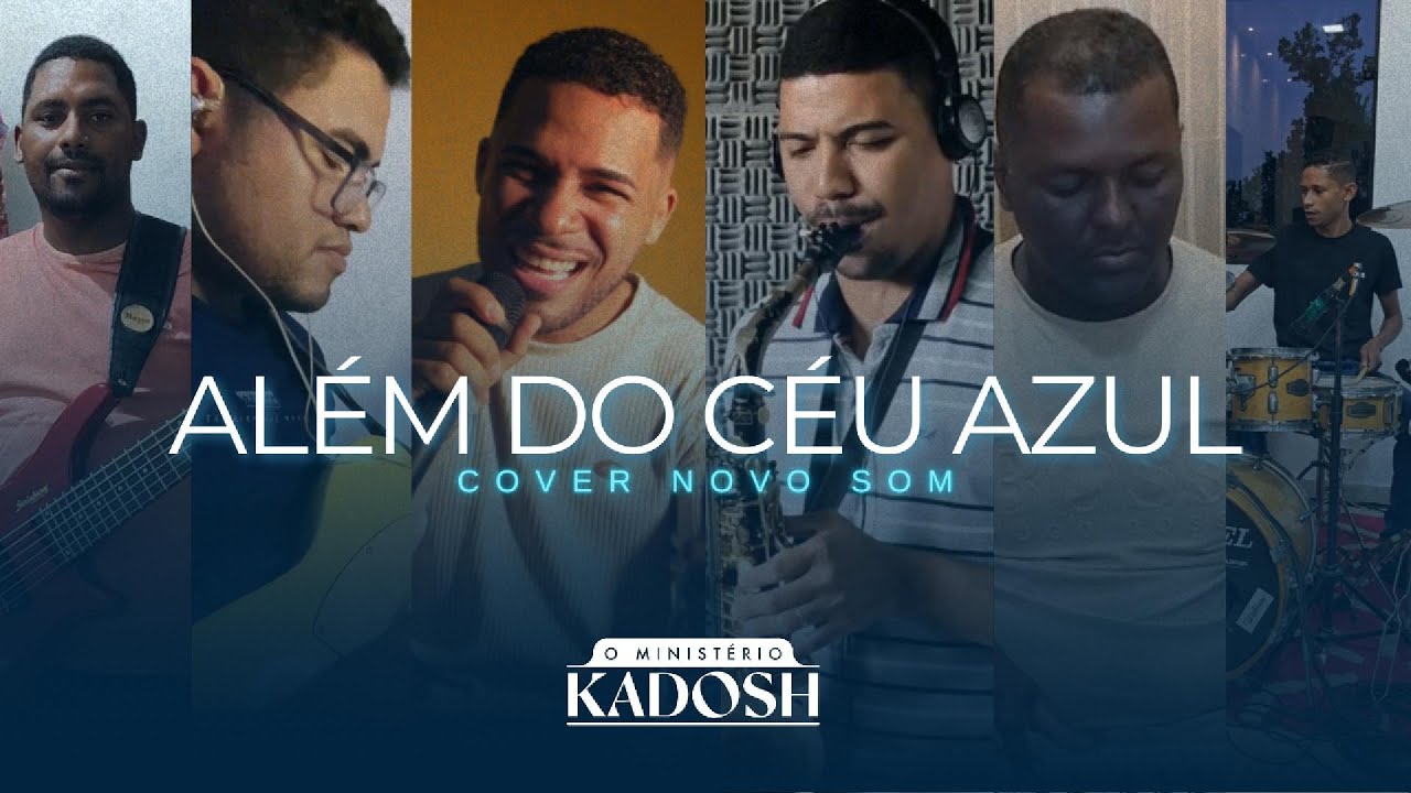 Além do Céu Azul - Ministério Kadosh (Cover Novo Som)