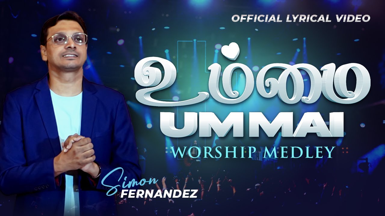 UMMAI - WORSHIP MEDLEY | LYRICAL VIDEO | SIMON FERNANDEZ