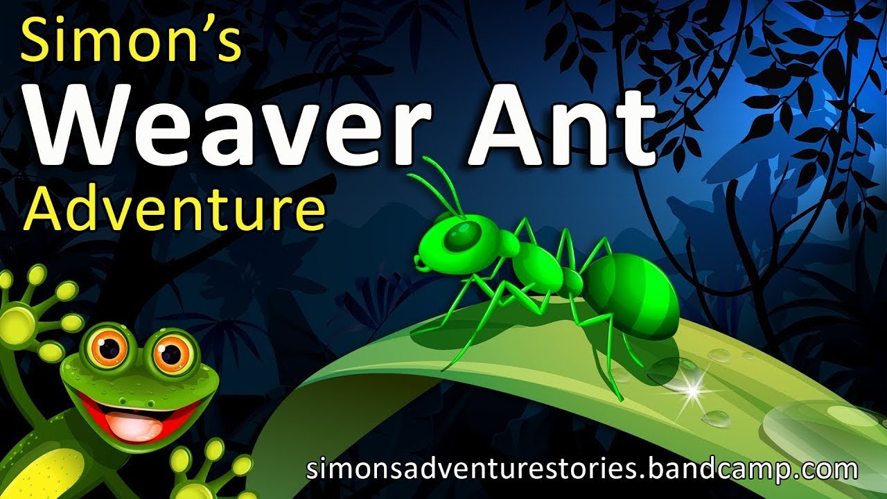 Simon's Podcast Adventure Story For Kids - Weaver Ant