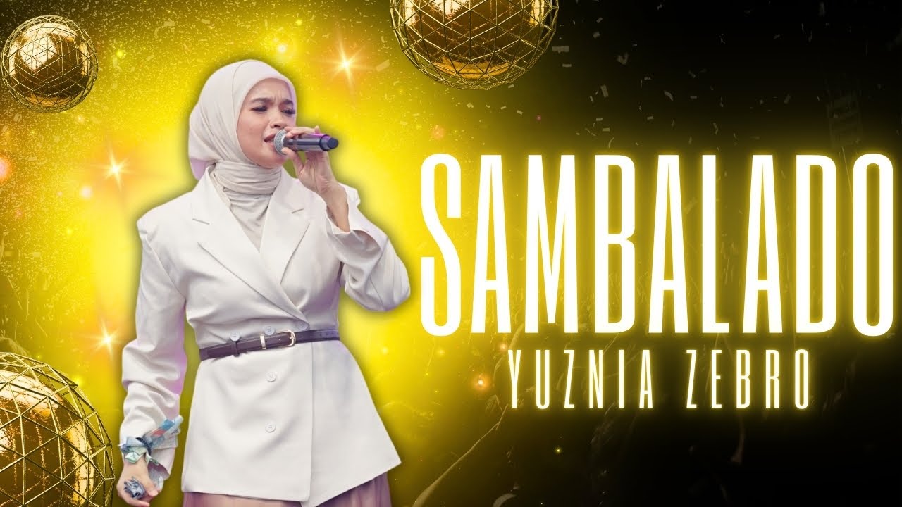 SAMBALADO - YUZNIA ZEBRO |  Mardatila Group