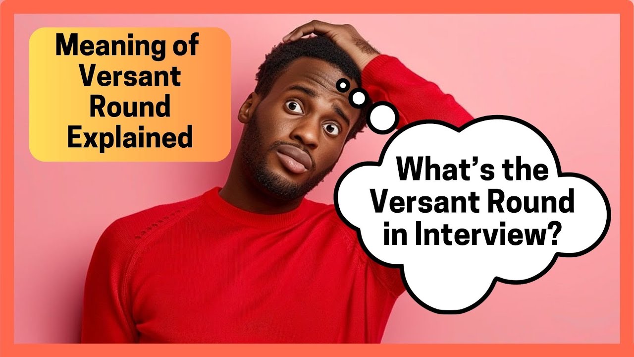 Versant Round Meaning in Your Interview - Test Examples and Descriptions