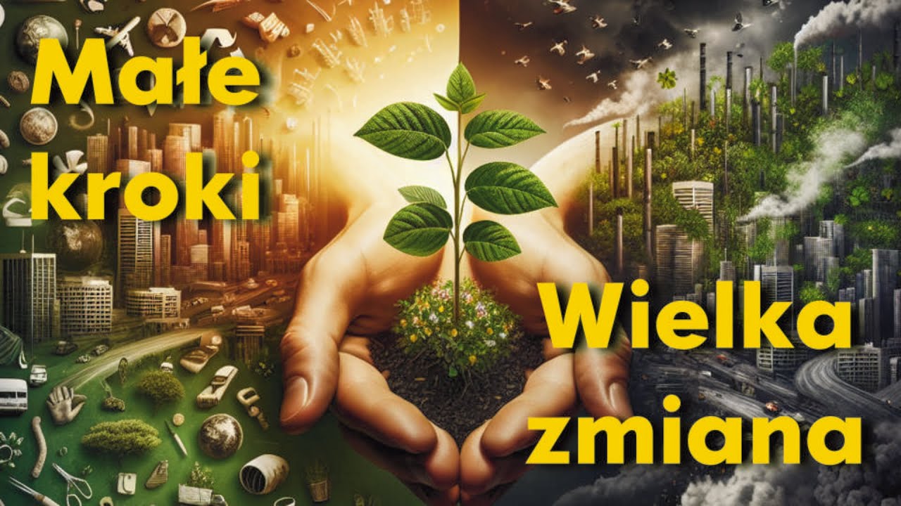 Małe kroki, wielka zmiana &ndash; jak uratować naszą planetę?