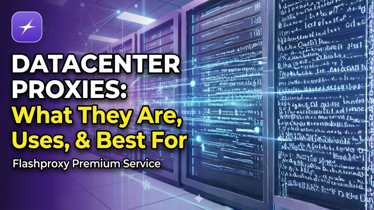 Datacenter Proxies 101: Everything You Need to Know | FlashProxy