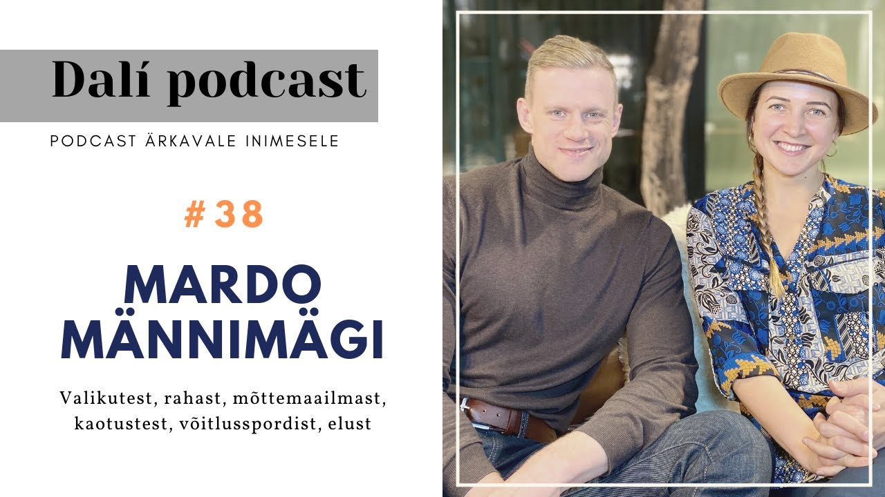 🎧 DALÍ PODCAST #38: MARDO MÄNNIMÄGI: 
