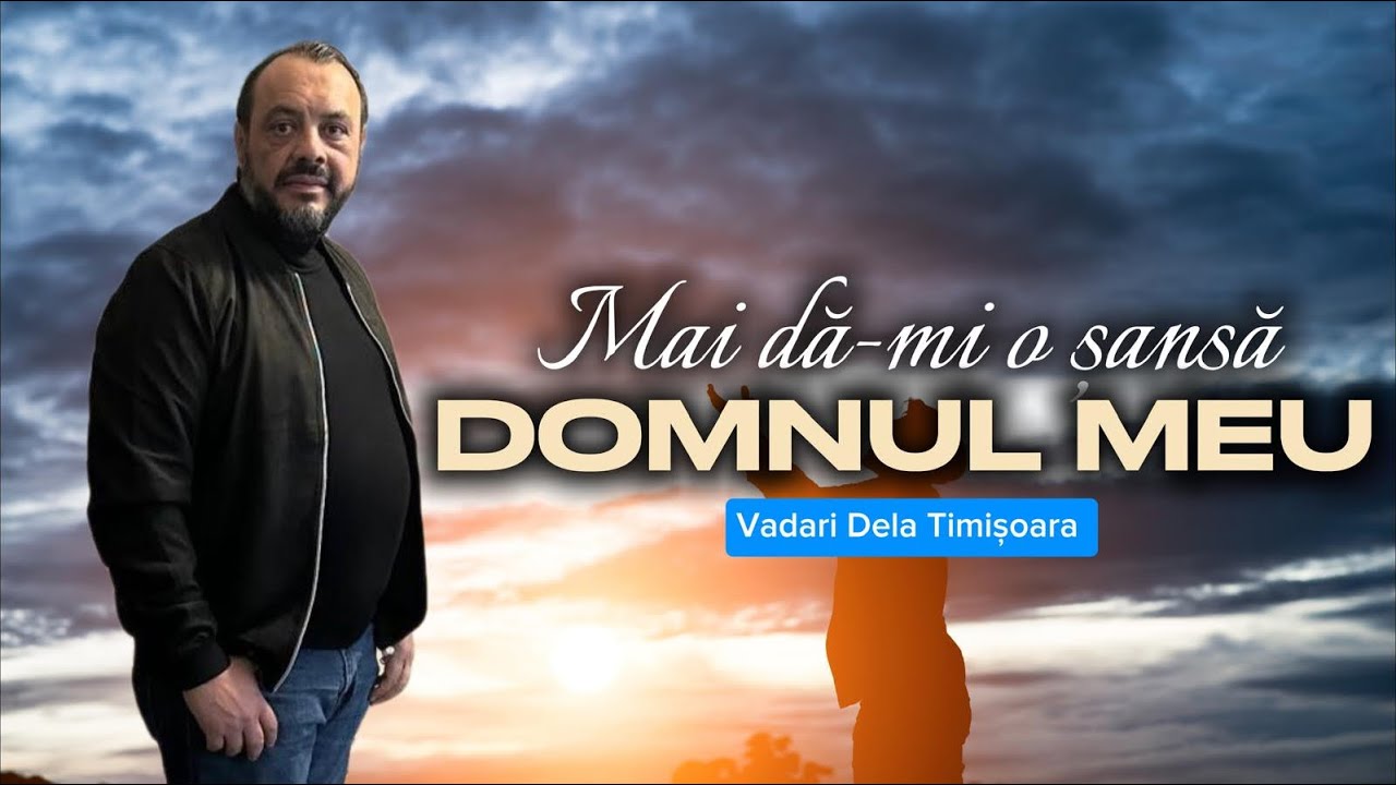Vadari de la Timișoara -  Mai Dami O Sansa Domnul Meu 