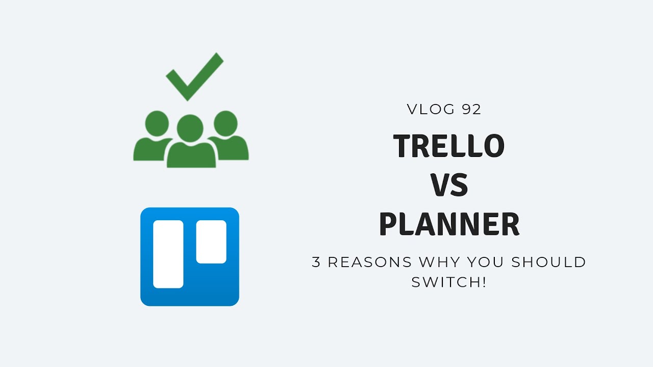 Trello Vs Microsoft Planner - 3 Reasons why you should migrate to Planner | Vlog 92/365