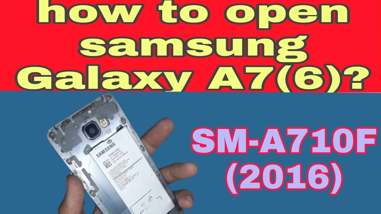How to disassemble Samsung Galaxy A7(6)SM-A710F(2016)