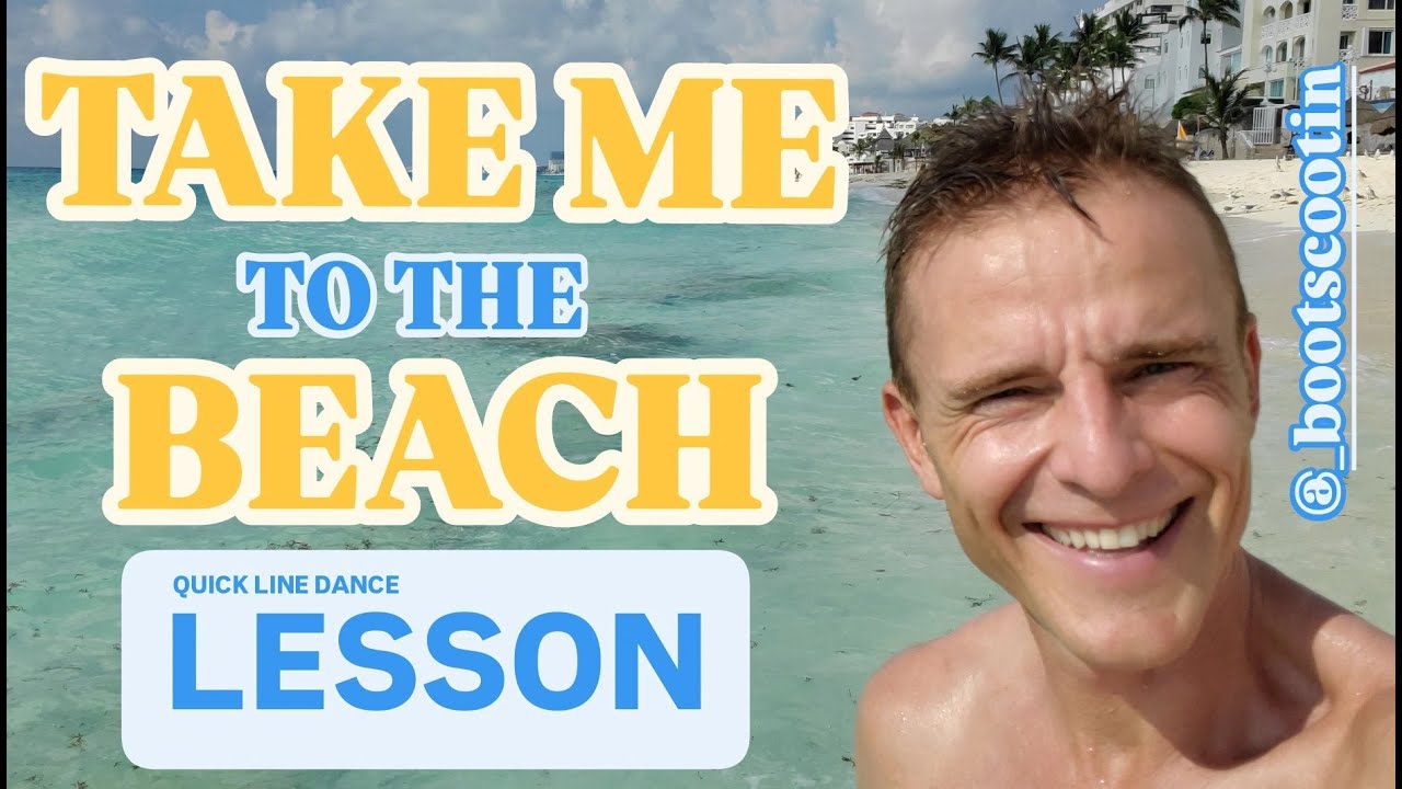 TAKE ME TO THE BEACH  -- Quick Line Dance LESSON
