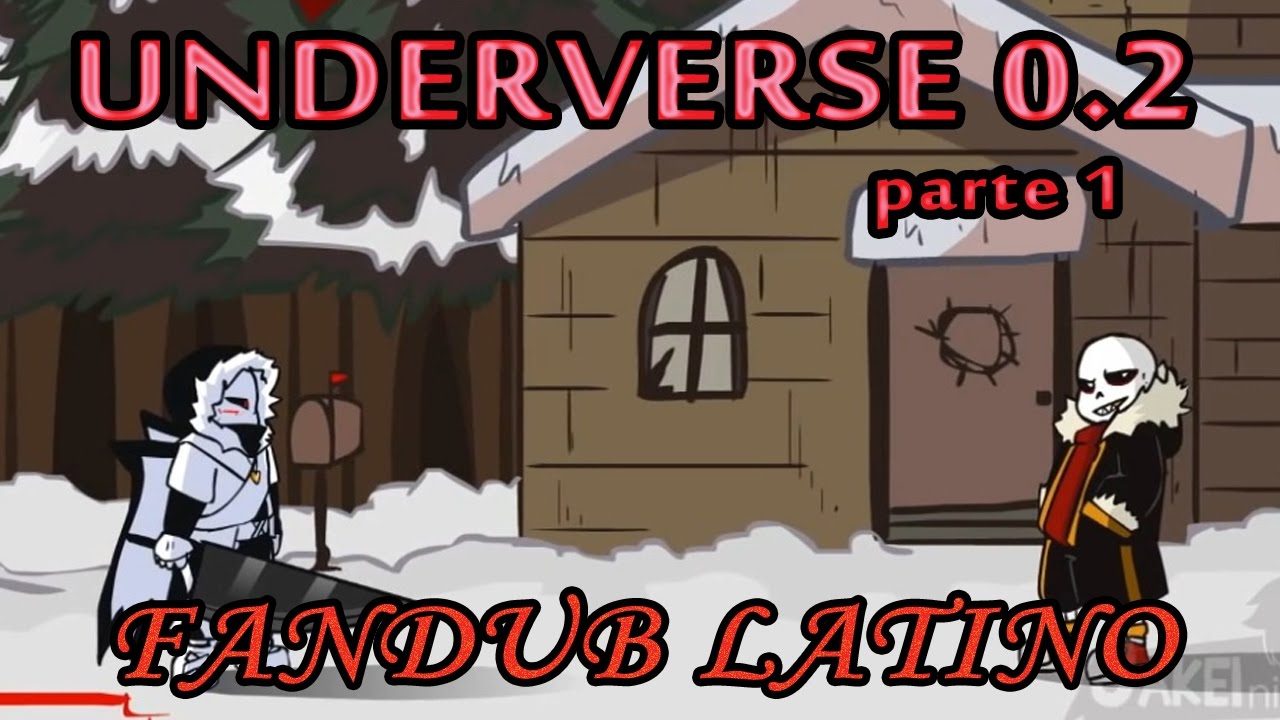 UNDERVERSE 0.2 - PART 1 - Fandub latino
