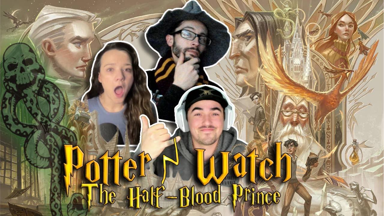 Potter Watch Episaode 6: The Half Blood Prince Deep Dive