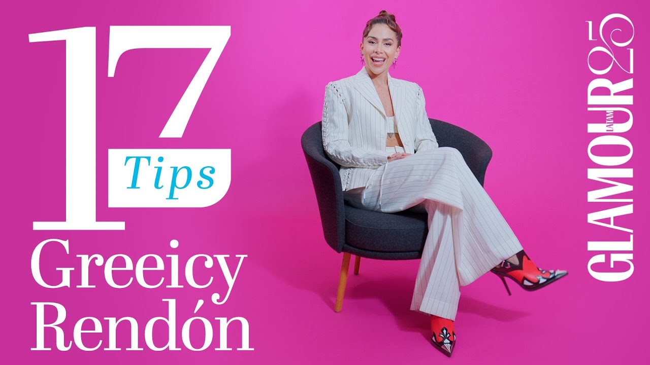 Greeicy Rendón te dice cómo conquistar a alguien que te gusta  | 17 Tips | Glamour México y Latam