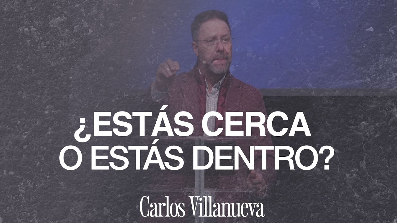 ¿Estás Cerca o estás Dentro? (Carlos Villanueva - 14/12/2025)