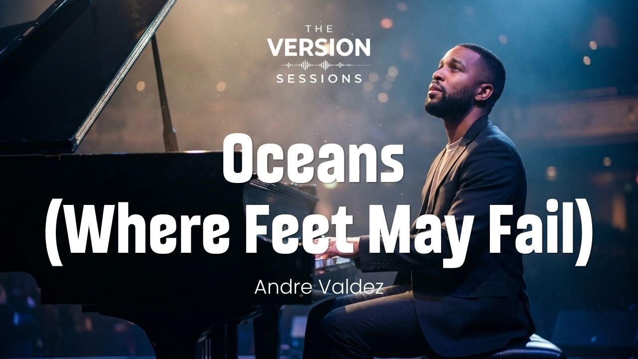 The Version Sessions - Oceans (Where Feet May Fail) - (Cover by Andre Valdez)