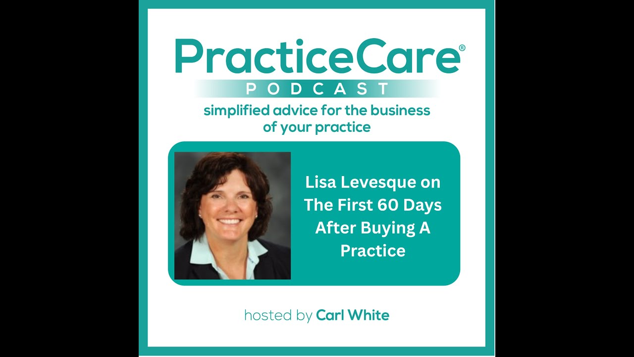 Lisa Levesque on The First 60 Days After Buying A Practice