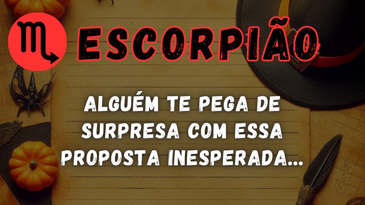 ESCORPIÃO♏ ALGUÉM TE PEGA DE SURPRESA COM ESSA PROPOSTA INESPERADA