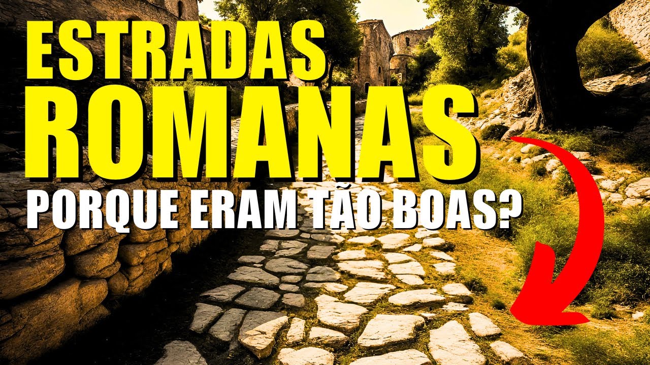 Estradas Romanas: Porque Eram T&atilde;o Boas?