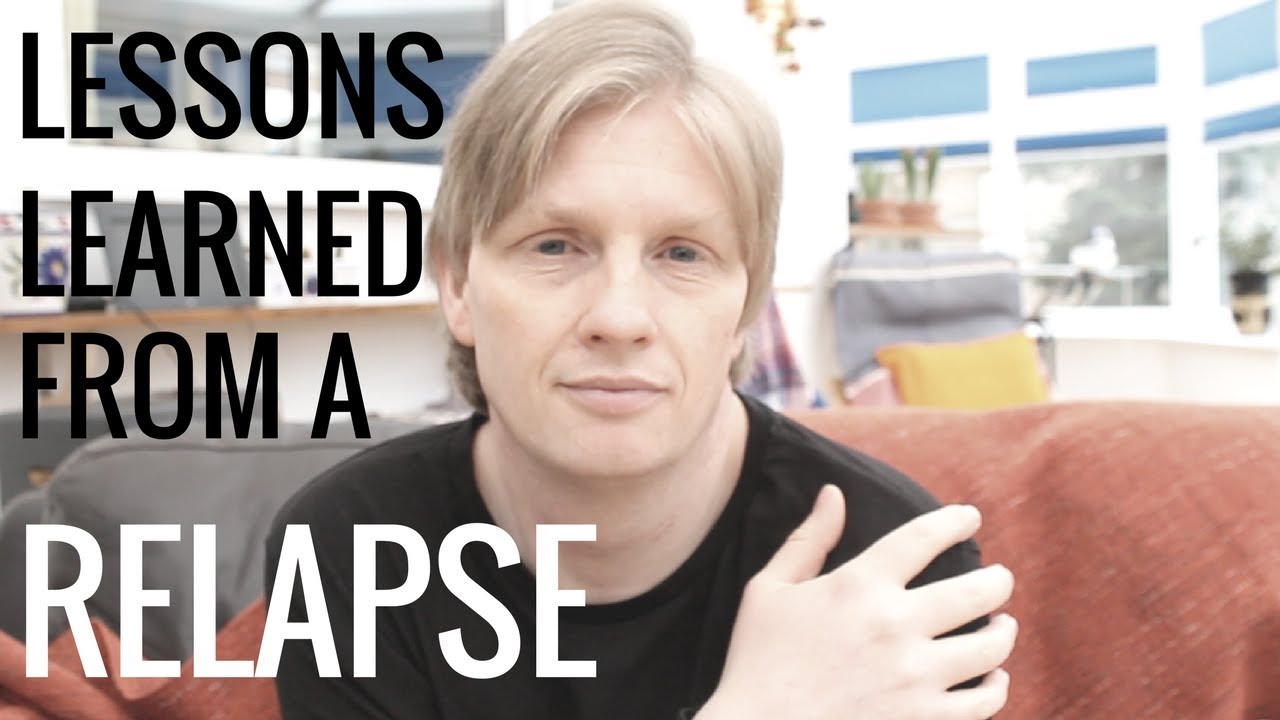 4 Crucial Lessons to Learn from a Relapse