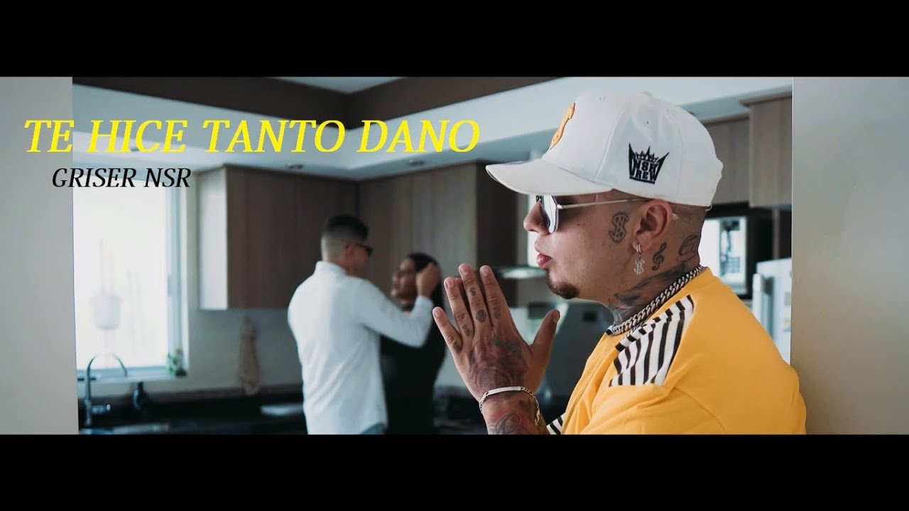 Griser Nsr - Te Hice Tanto Da&ntilde;o (V&iacute;deo Oficial)