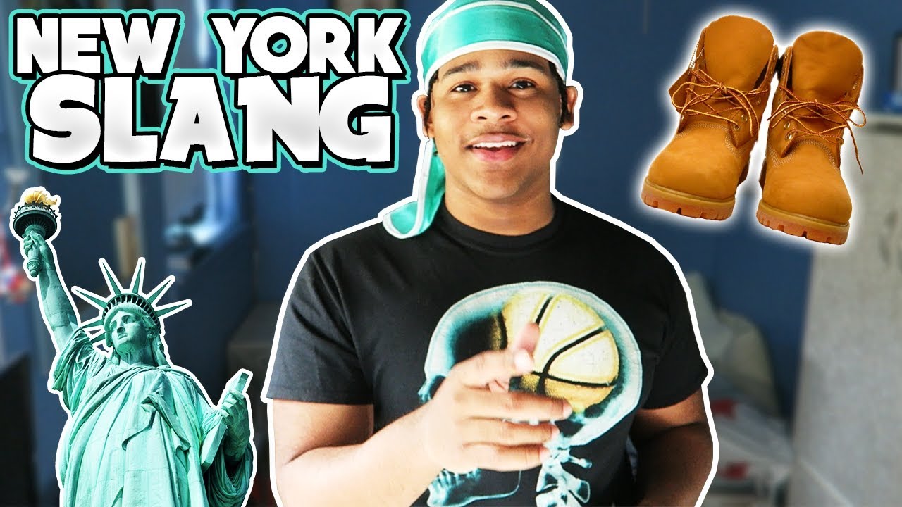 NEW YORK SLANG BE LIKE
