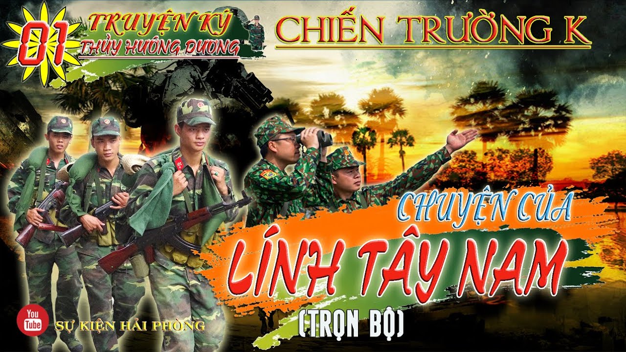 (Trọn Bộ) CHUYỆN CỦA LÍNH TÂY NAM Phần 01 | Truyện Ký Thủy Hướng Dương | Hồi Ký Chiến Trường K