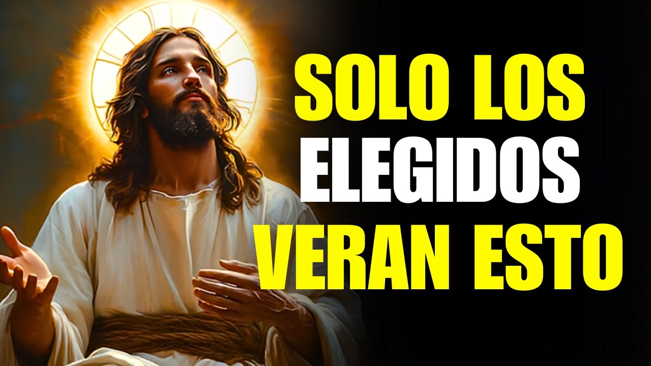 Dios Dice: Solo Quienes Fueron Escogidos Entenderán Este Mensaje | Mensaje de Dios Hoy