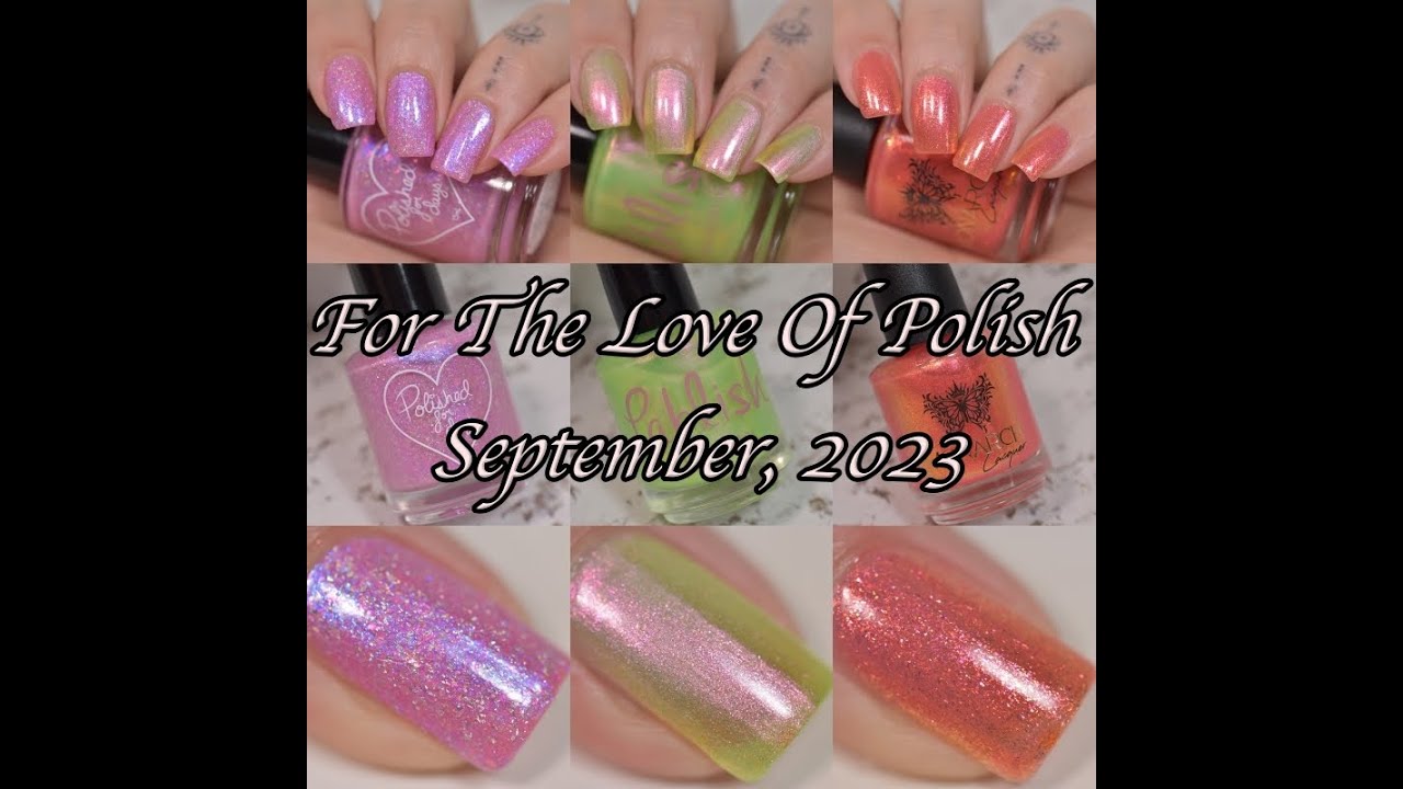 For The Love Of Polish - September, 2023 | Swatch and Review
