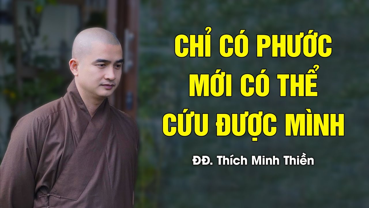 Chỉ có PHƯỚC CỦA MÌNH mới có thể TỰ CỨU MÌNH  - ĐĐ. Thích Minh Thiền
