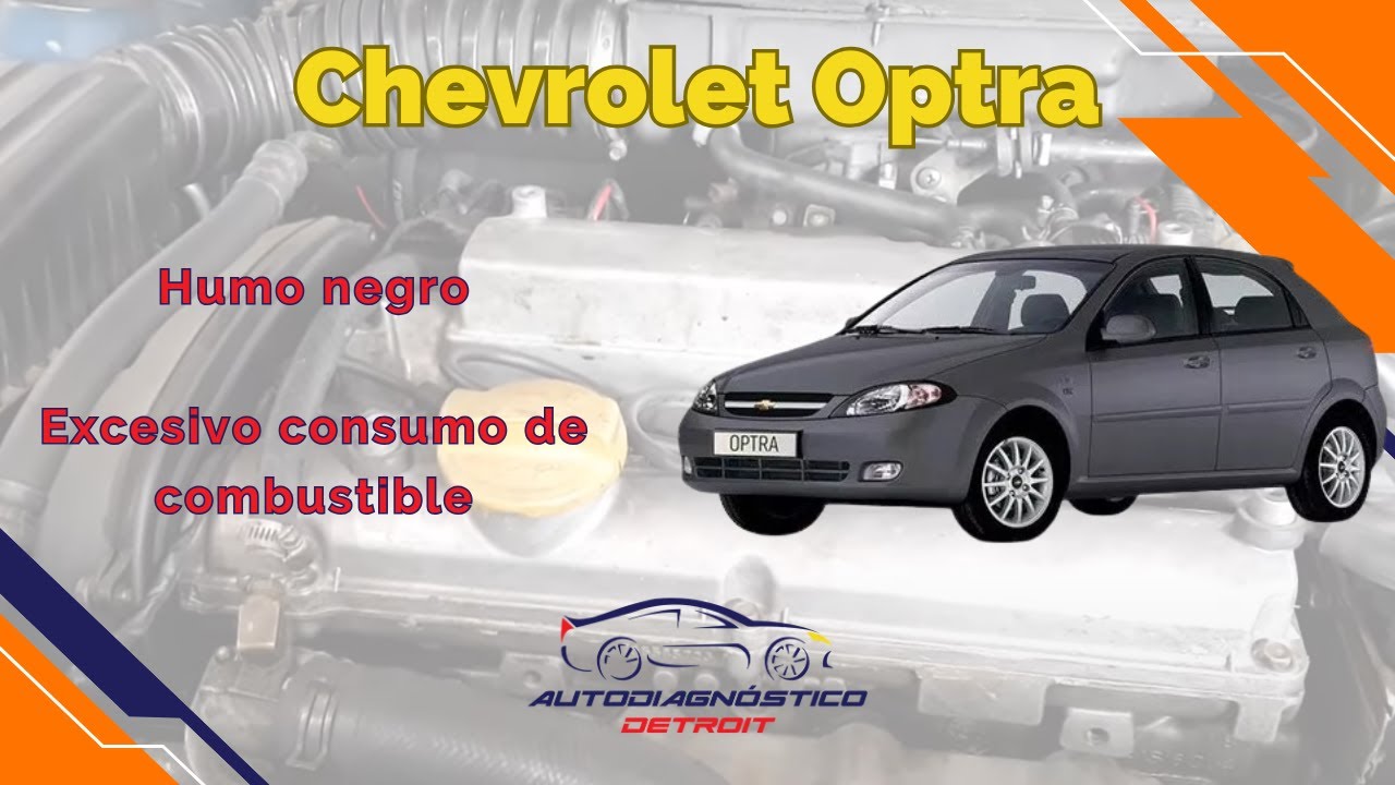 CHEVROLET OPTRA EXCESIVO CONSUMO DE COMBUSTIBLE
