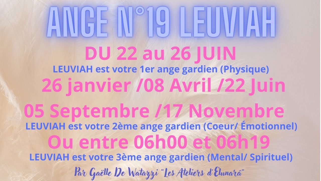 ✨️Ange n°19 LEUVIAH présentation, description et symbolismes des anges gardiens👼du 22 au 26 Juin