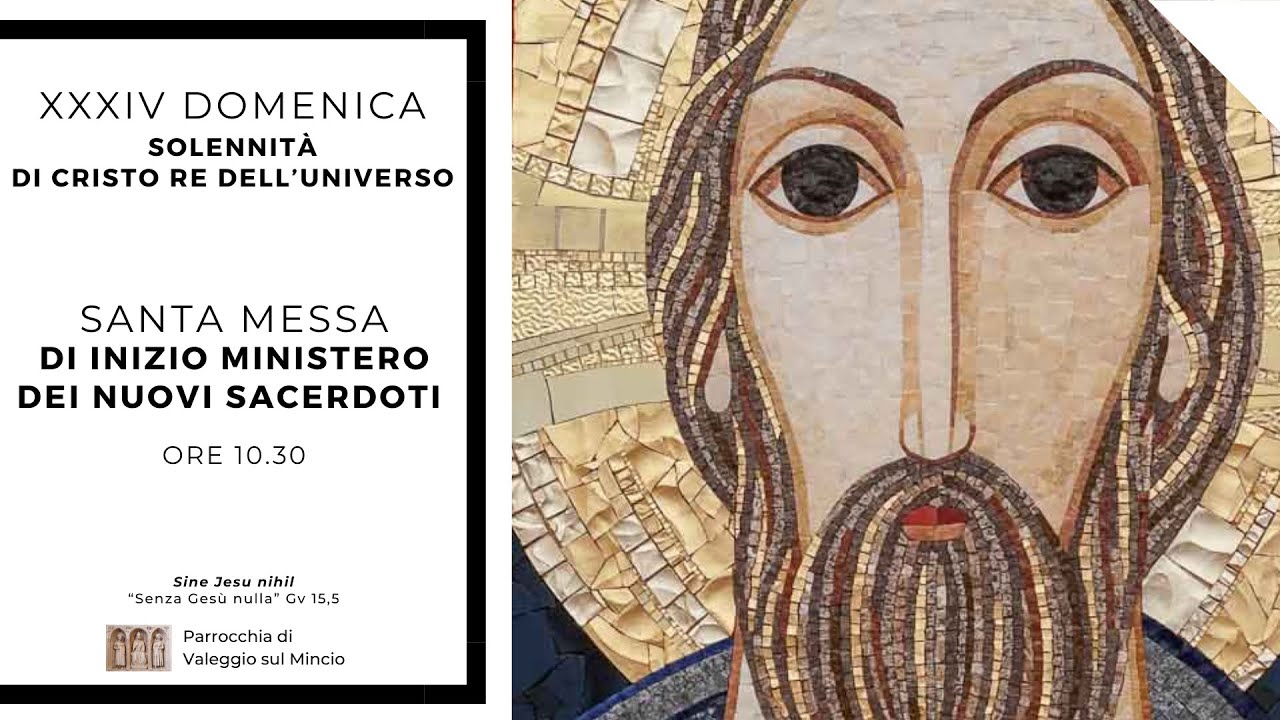 Santa Messa di inizio ministero dei nuovi sacerdoti - Solennità di Cristo Re dell'Universo