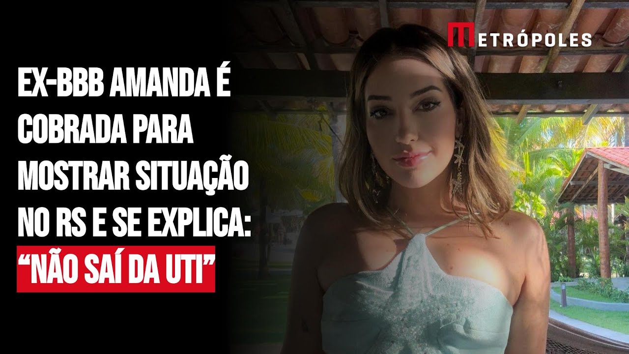 Ex-BBB Amanda é cobrada para mostrar situação no RS e se explica: “Não saí da uti”
