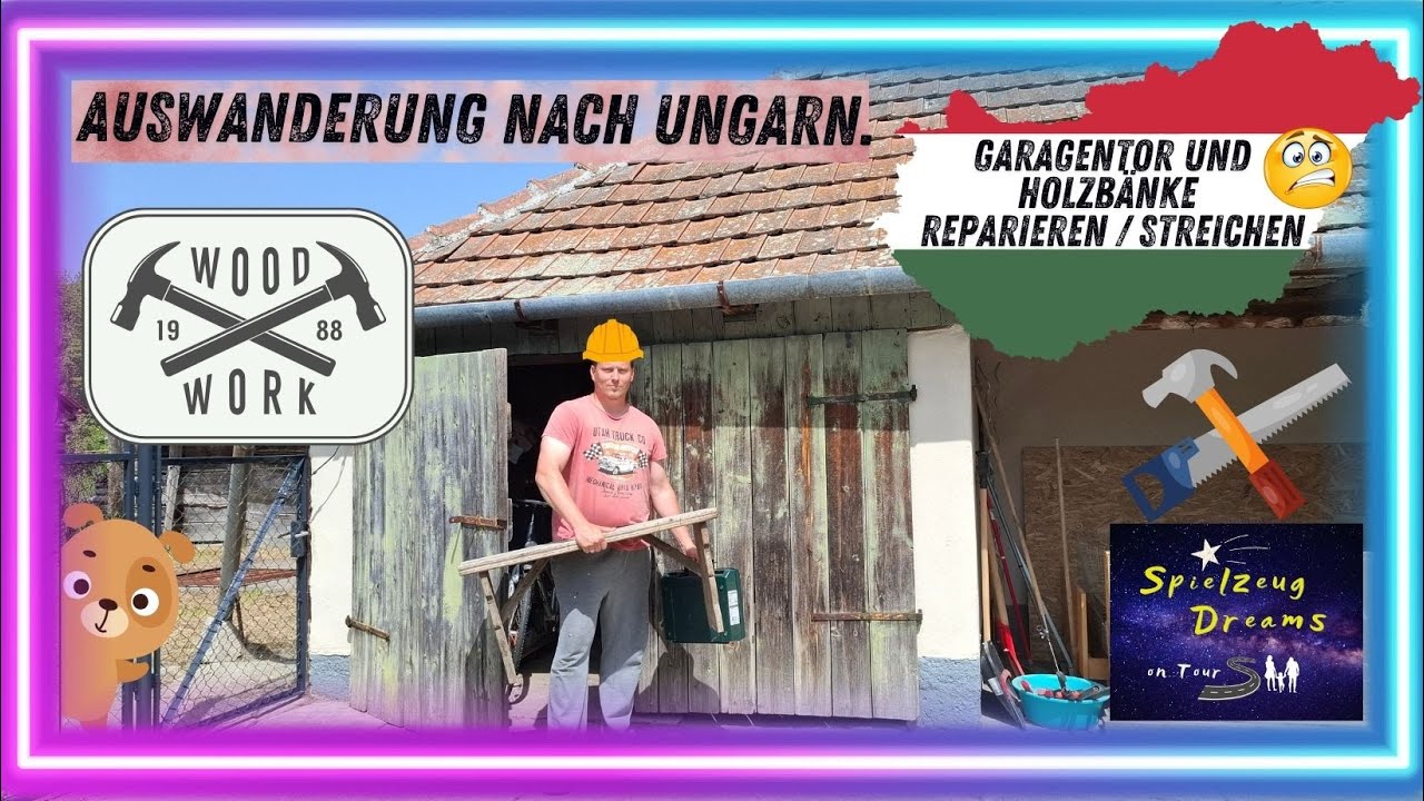 Auswanderung Ungarn und alles muss neu nicht mit uns Garagentor u Sitzbänke reparieren u streichen!