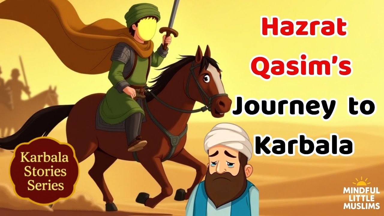 Hazrat Qasim&rsquo;s Journey to Karbala | Animated | Muharram
