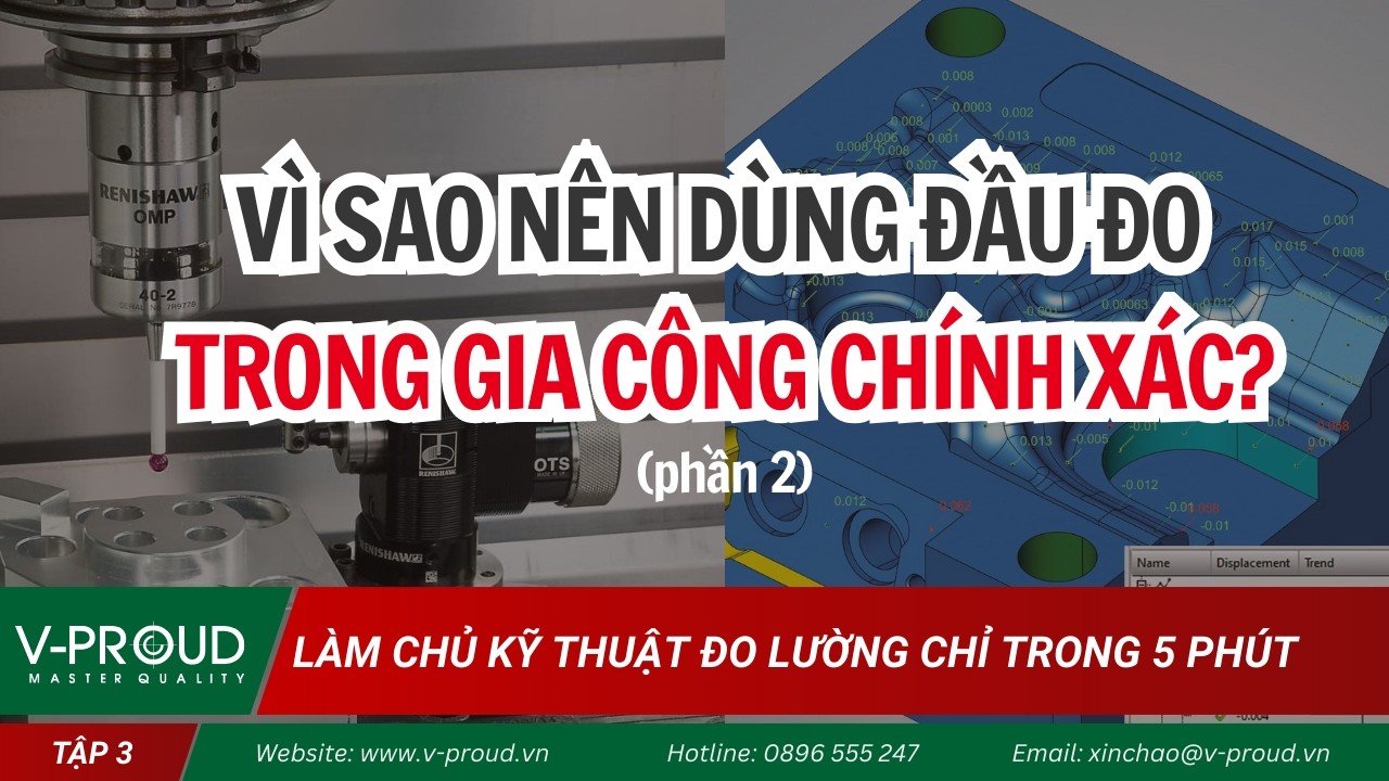 Vì sao nên dùng đầu đo trong gia công chính xác? (phần 2) #vproud #cnc #qualitycontrol #precision